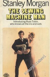 The Sewing Machine Man: Introducing Russ Tobin, Who Knows All The Ins And Outs -