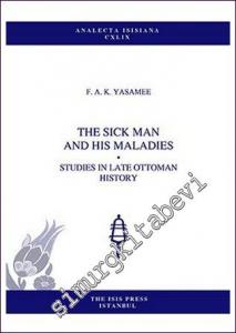The Sick Man And His Maladies : Studies In Late Ottoman History -        2020