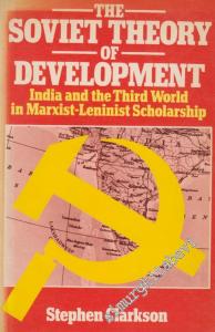 The Soviet Theory Of Development: Indian And The Third World İn Marxist - Leninist Scholarship -
