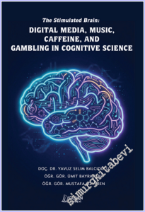 The Stimulated Brain: Digital Media, Music, Caffeine, and Gambling in Cognitive Science -        2026