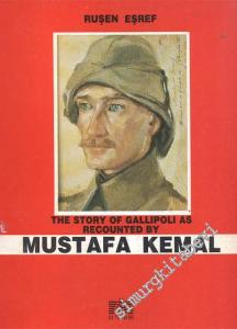 The Story of Gallipoli As Recounted By Mustafa Kemal  -