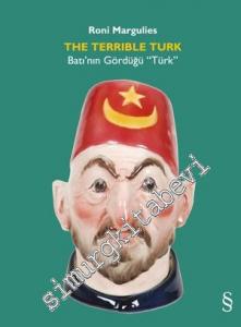 The Terrible Türk: Batı'nın Gördüğü Türk -