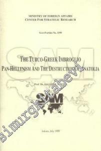 The Turco - Greek Imbroglio Pan - Hellenism and the Destruction of Anatolia -        1999