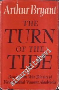 The Turn of the Tide (1939- 1943) : Based on the War Diaries of Field Marshal Viscount Alanbrooke -