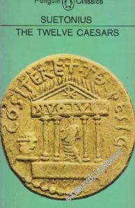 The Twelve Caesars - Gaius Suetonius Tranquillus -