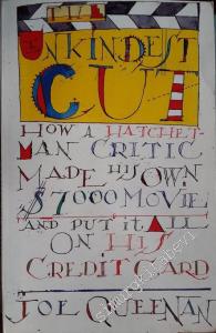 The Unkindest Cut: How a Hatchet Man Critic, Made His Own 7.000 Dollar Movie and Put it All on His Credit Card -