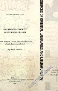 The Wedding Ceremony of Saliha Sultan 1834 (Textual Analysis, Critical Edition and Facsimile) -        1997
