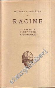 Théatre de 1664 à 1667: La Thebaide Alexandre Andromaque Jean Racine Theatre (Oeuvres Complètes de Racine) -