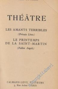 Théatre: Les Amants Terribles (Private Lives) / Le Printemps de la Saint - Martin ( Fallen Angels ) -