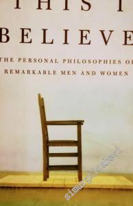 This I Believe: The Personal Philosophies of Remarkable Men and Women -        2006