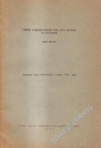 Three Tablets From the City of Mound of Kültepe ( Reprinted from Anatolia, Volume 8, 1964 ) -        1965