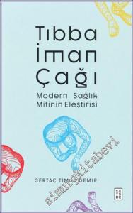 Tıbba İman Çağı : Modern Sağlık Mitinin Eleştirisi -        2022