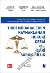 Tıbbi Müdahaleden Kaynaklanan Hukuki Cezai ve İdari Sorumluluk -        2024