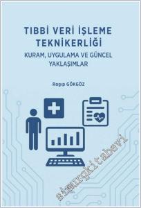 Tıbbi Veri İşleme Teknikerliği: Kuram Uygulama ve Güncel Yaklaşımlar -        2025