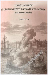 Tibrü'l-Mesbuk Fi Cihadi Guzati'l- Ceza'ir ve'l- Müluk : İnceleme Metin -        2026