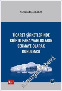 Ticaret Şirketlerinde Kripto Para Varlıkların Sermaye Olarak Konulması -        2024