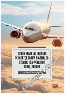 Ticari Hava Yollarında Rekabetçi Tarife Sistemleri Üzerine Filo Yönetimi Araştırması -        2023