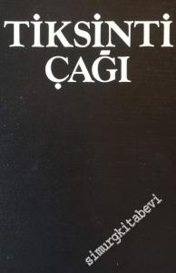 Tiksinti Çağı - Denemeler -        1985