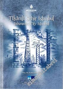 Tılsımlı Şehir İstanbul = Talismanic City İstanbul -