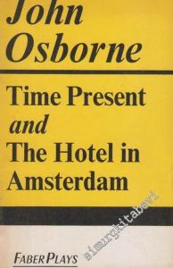 Time Present and The Hotel in Amsterdam -