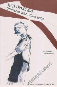 Timsahın Ağzındaki Usta ( İşçi Öyküleri ) : 2005 Yılı Abdullah Baştürk İşçi Öyküleri Yarışması Seçmeler 1 -