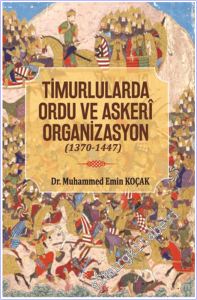 Timurlarda Ordu ve Askeri Organizasyon (1370 - 1447) -        2026