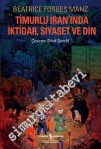 Timurlu İran'ında İktidar, Siyaset ve Din -