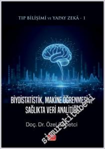 Tıp Bilişimi ve Yapay Zeka 1 - Biyoistatistik, Makine Öğrenmesi ve Sağlıkta Veri Analitiği -        2025