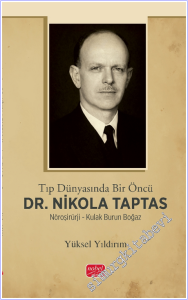 Tıp Dünyasında Bir Öncü Dr. Nikola Taptas : Nöroşirürji - Kulak Burun Boğaz -        2025