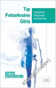 Tıp Felsefesine Giriş : Disisplinin Düşünsel Anatomisi -        2025
