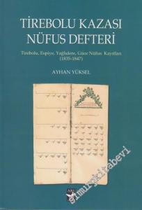 Tirebolu Kazası Nüfus Defteri: Tirebolu, Espiye, Yağlıdere, Güce Nüfus Kayıtları 1835 - 1847 -