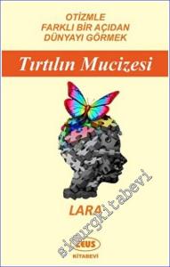 Tırtılın Mucizesi : Otizmle Farklı Bir Açıdan Dünyayı Görmek -        2022