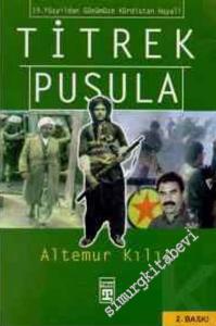 Titrek Pusula: 19. Yüzyıldan Günümüze Kürdistan Hayali -        1999