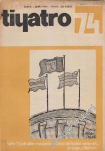Tiyatro 74 Aylık Siyasi Tiyatro Dergisi - Sayı: 21      Şubat