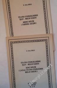 Tiyatro Etkinliklerinde İşlev - Mekân İlişkisi - 2 KİTAPÇIK: Birinci Bölüm: Tarihsel Gelişim, İkinci Bölüm: Çağdaş Tiyatro Etkinliğinde Mekan Sorunu -        1989
