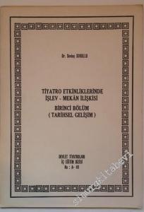 Tiyatro Etkinliklerinde İşlev - Mekân İlişkisi: Birinci Bölüm: Tarihsel Gelişim -        1989