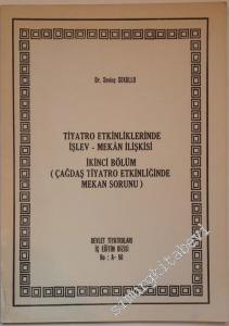 Tiyatro Etkinliklerinde İşlev - Mekân İlişkisi: İkinci Bölüm: Çağdaş Tiyatro Etkinliğinde Mekan Sorunu -