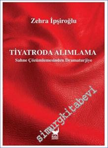 Tiyatroda Alımlama - Sahne Çözümlemesinden Dramaturjiye -        2023