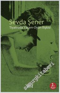 Tiyatroda Yaşam Oyun İlişkisi -        2010
