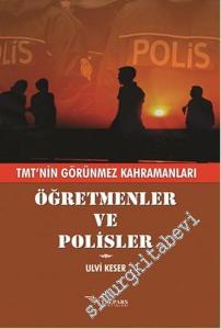 TMT'nin Görünmez Kahramanları Öğretmenler ve Polisler -