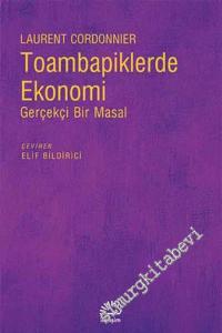 Toambapiklerde Ekonomi: Gerçekçi Bir Masal -