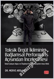 Toksik Örgüt İkliminin Bağlamsal Performans Açısından İncelenmesi : deal Çalışan Algısı ve Örgütsel Sinizm Düzeyinin Aracı Rolü -        2025