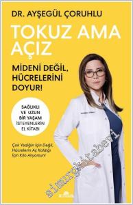 Tokuz Ama Açız Mideni Değil Hücrelerini Doyur -        2024