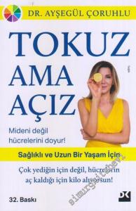Tokuz Ama Açız : Mideni Değil Hücrelerini Doyur! -        2019