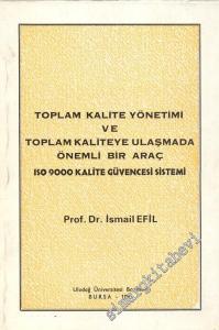 Toplam Kalite Yönetimi ve Toplam Kaliteye Ulaşmada Önemli Bir Araç : ISO 9000 Kalite Güvencesi Sistemi -