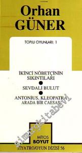 Toplu Oyunlar 1: İkinci Nöbetçinin Sıkıntıları / Sevdalı Bulut / Antonius, Kleopatra, Arada Bir Caesar -        1996