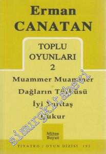 Toplu Oyunları 2: Muammer Muammer / Dağların Türküsü / İyi Yurttaş / Çukur -
