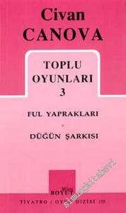 Toplu Oyunları 3: Ful Yaprakları, Düğün Şarkısı -        2002