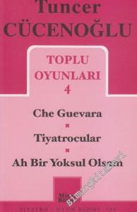 Toplu Oyunları 4: Che Guevara / Tiyatrocular / Ah Bir Yoksul Olsam -