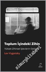 Toplum İçindeki Zihin : Yüksek Zihinsel İşlevlerin Gelişimi -        2022